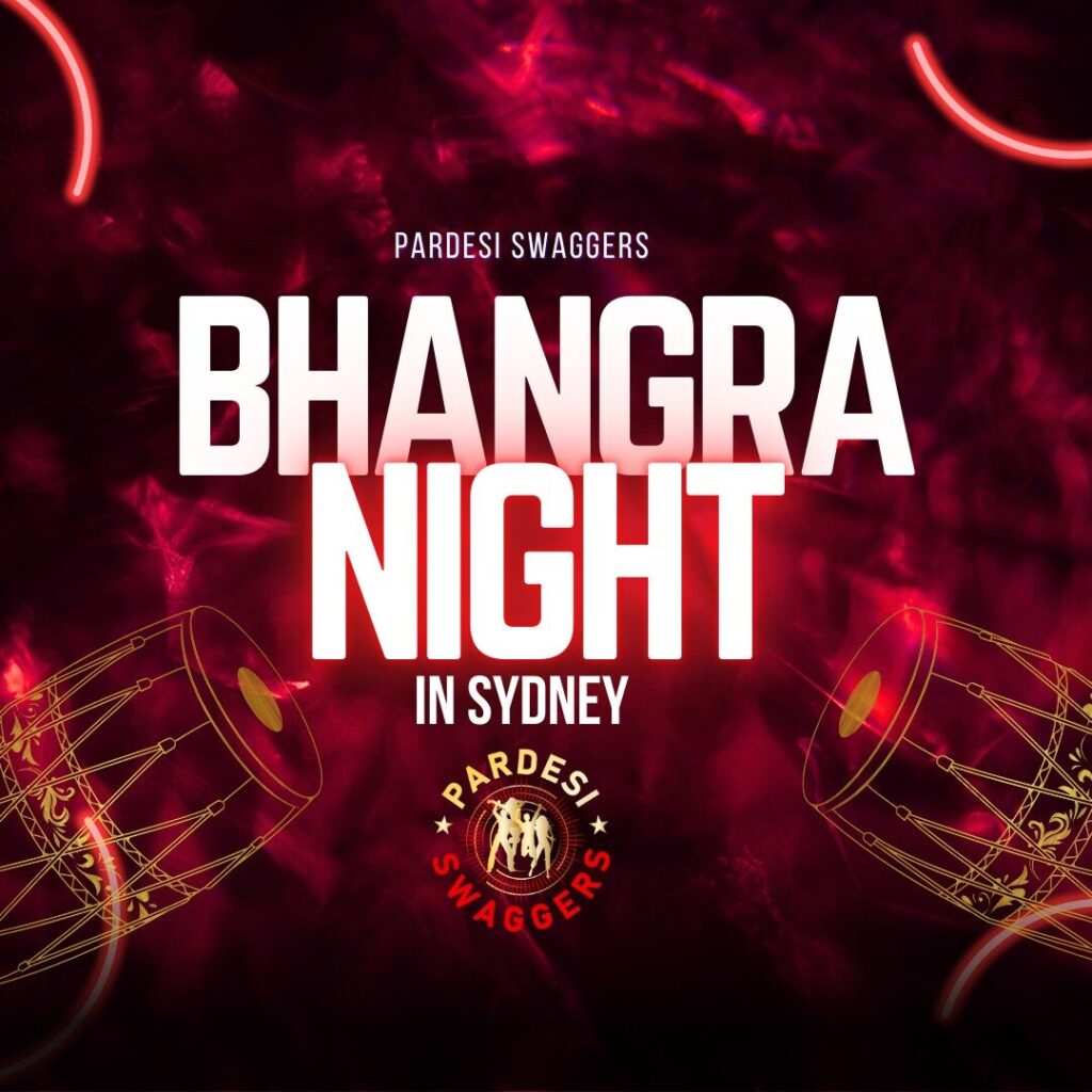 Best Bhangra Night in Sydney - Punjabi - Pardesi swaggers